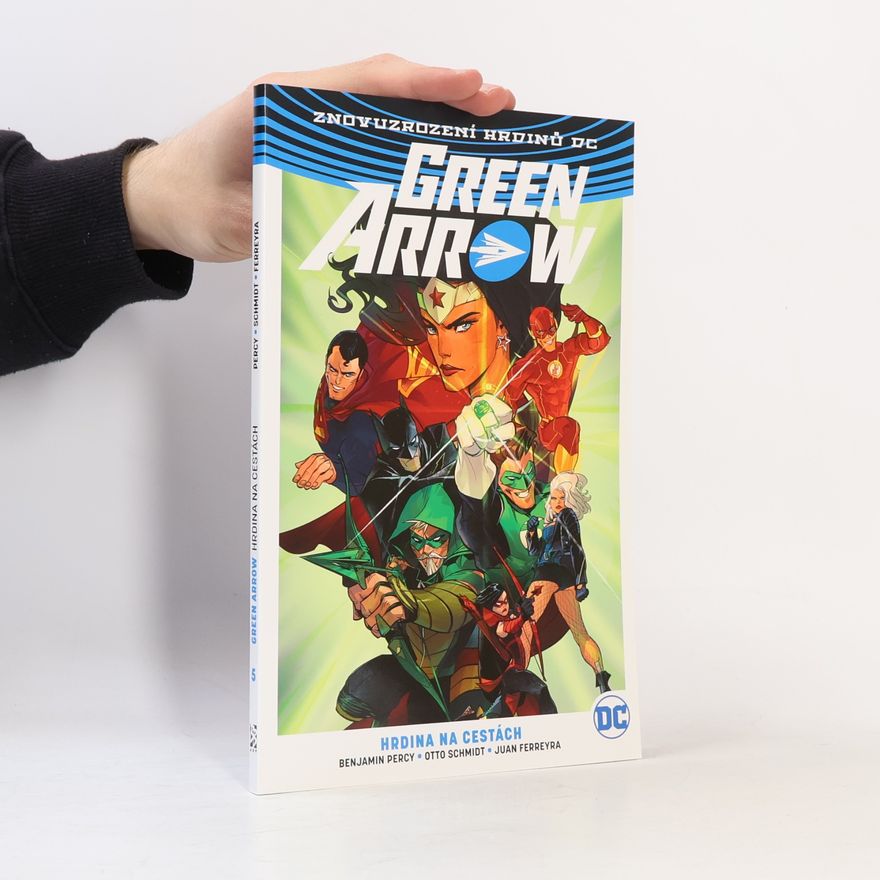 Benjamin Percy Green Arrow. Hrdina na cestách. (5. díl)