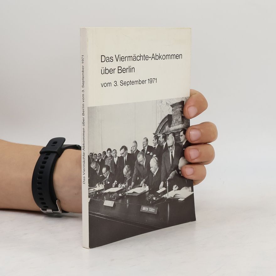 Autorenkollektiv Das Viermächte-Abkommen über Berlin vom 3. Septrember 1971