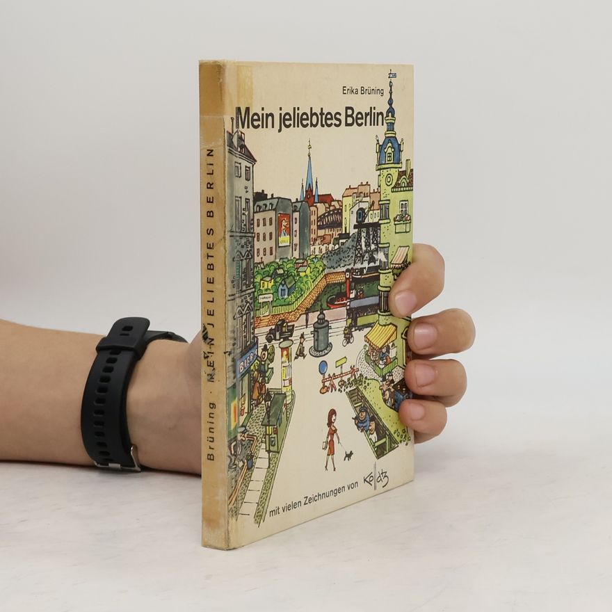 Erika Brüning Mein jeliebtes Berlin