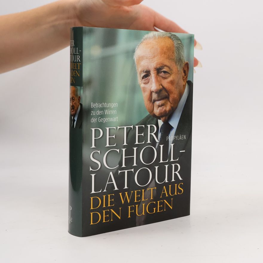 Peter Scholl-Latour Die Welt aus den Fugen
