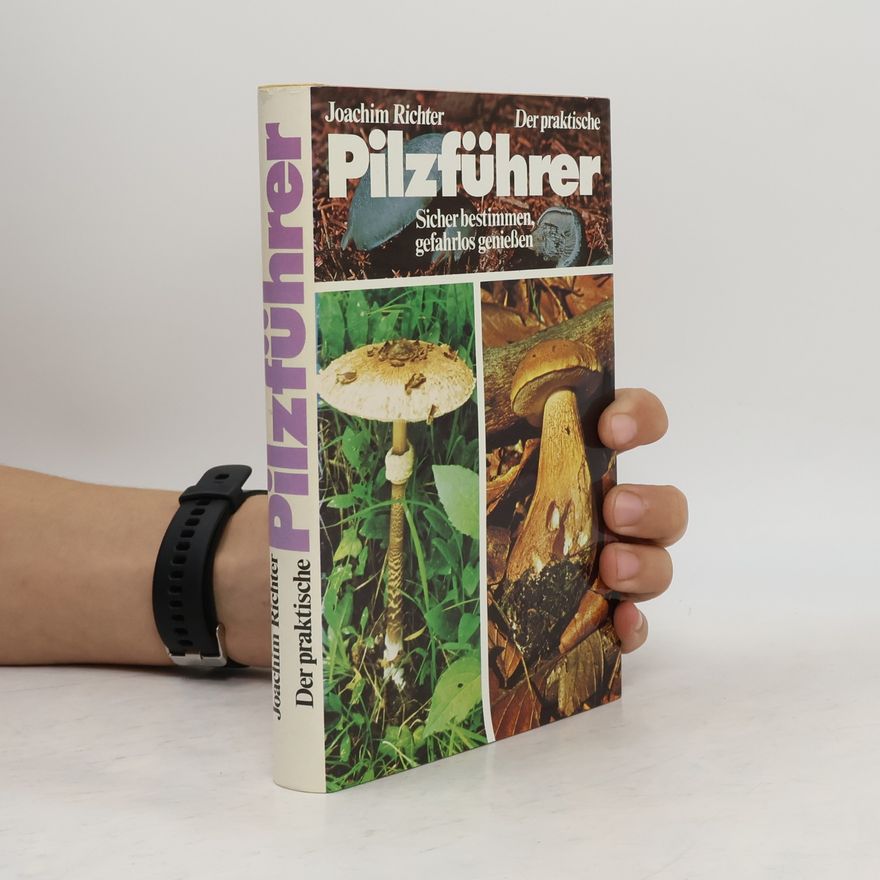 Joachim Richter Der praktische Pilzführer