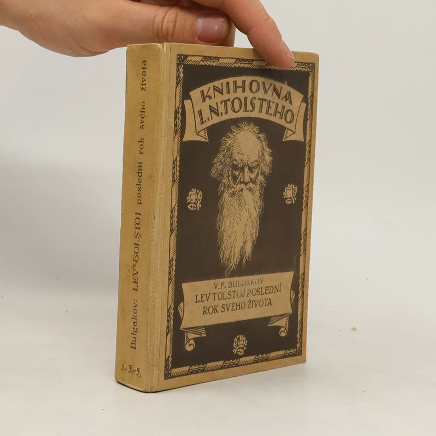 Valentin Fedorovič Bulgakov Lev Tolstoj v poslední rok svého života