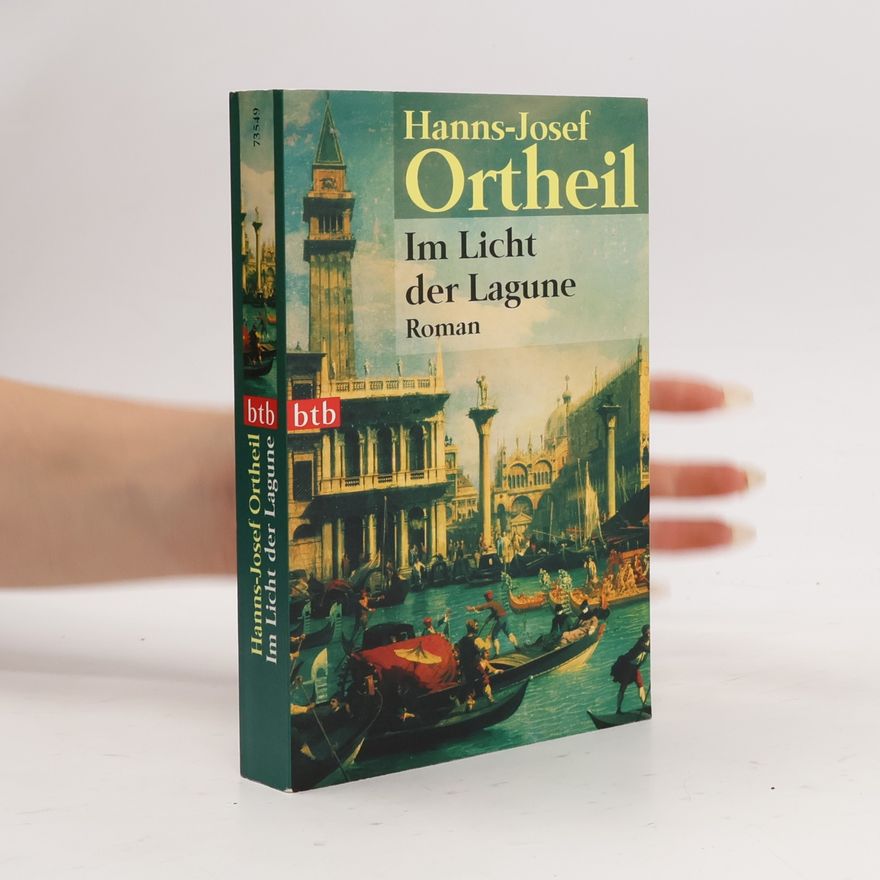 Hanns-Josef Ortheil Im Licht der Lagune