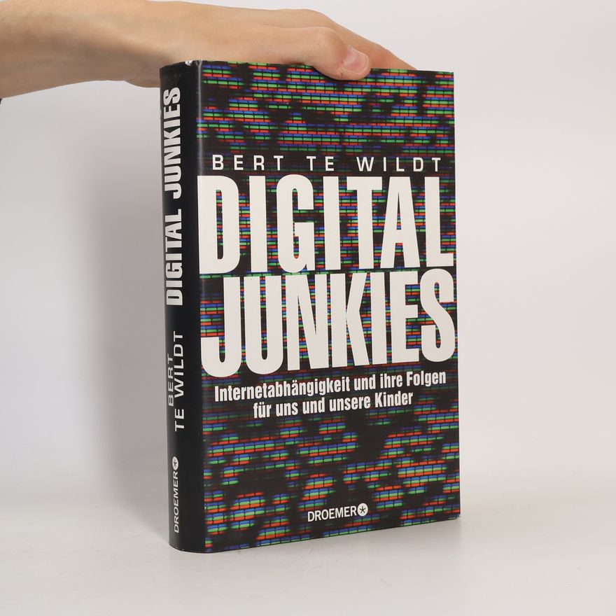 Bert te Wildt Digital Junkies