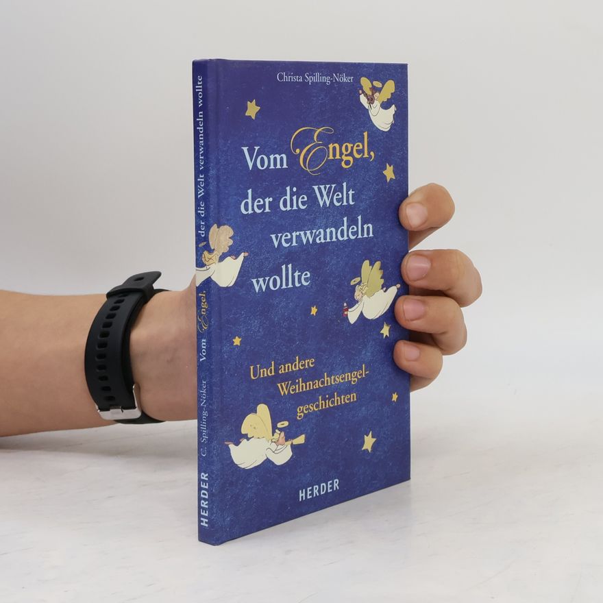 Christa Spilling-Nöker Vom Engel der die Welt verwandeln wollte
