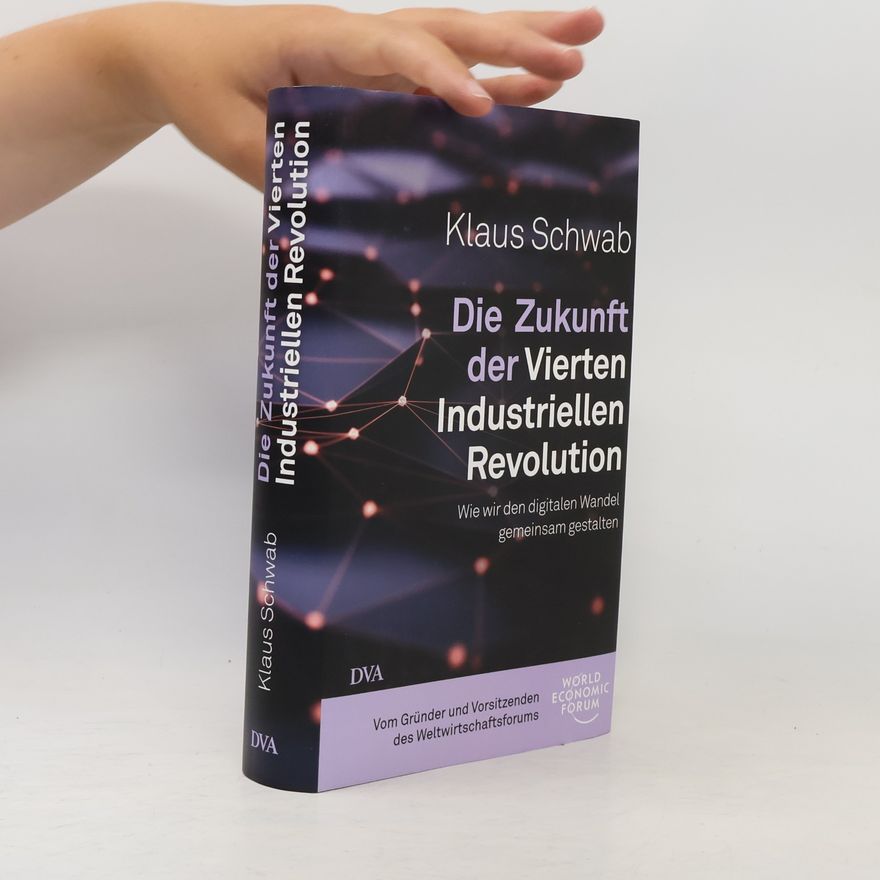 Klaus Schwab Die Zukunft der Vierten Industriellen Revolution