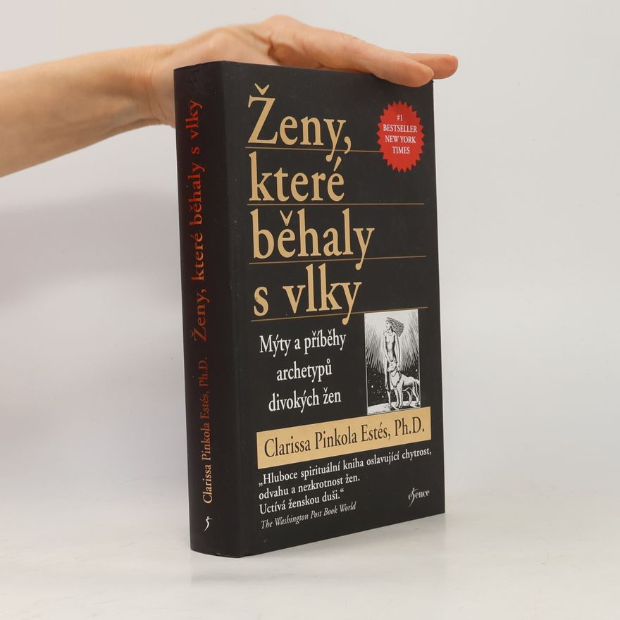 Clarissa Pinkola Estés Ženy, které běhaly s vlky