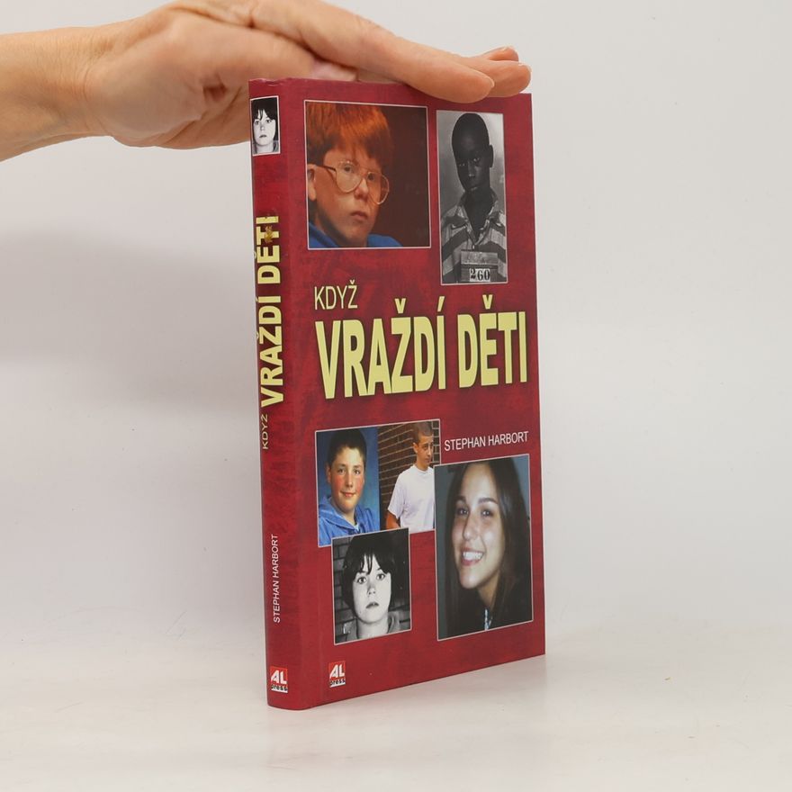 Stephan Harbort Když vraždí děti