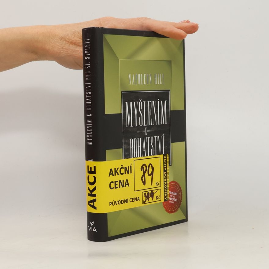 Napoleon Hill Myšlením k bohatství pro 21. století