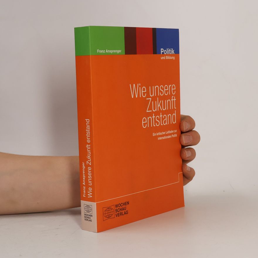 Franz Ansprenger Wie unsere Zukunft entstand