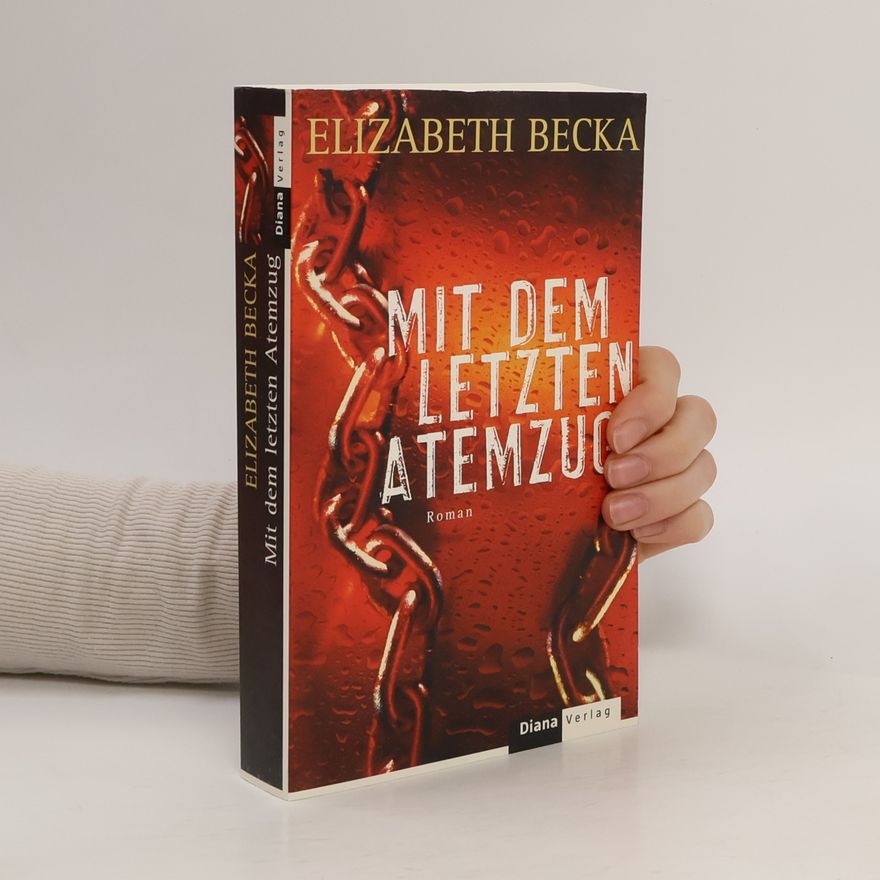 Elizabeth Becka Mit dem letzten Atemzug