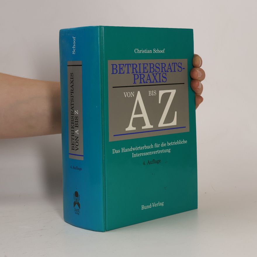 Christian Schoof Betriebsratspraxis von A bis Z