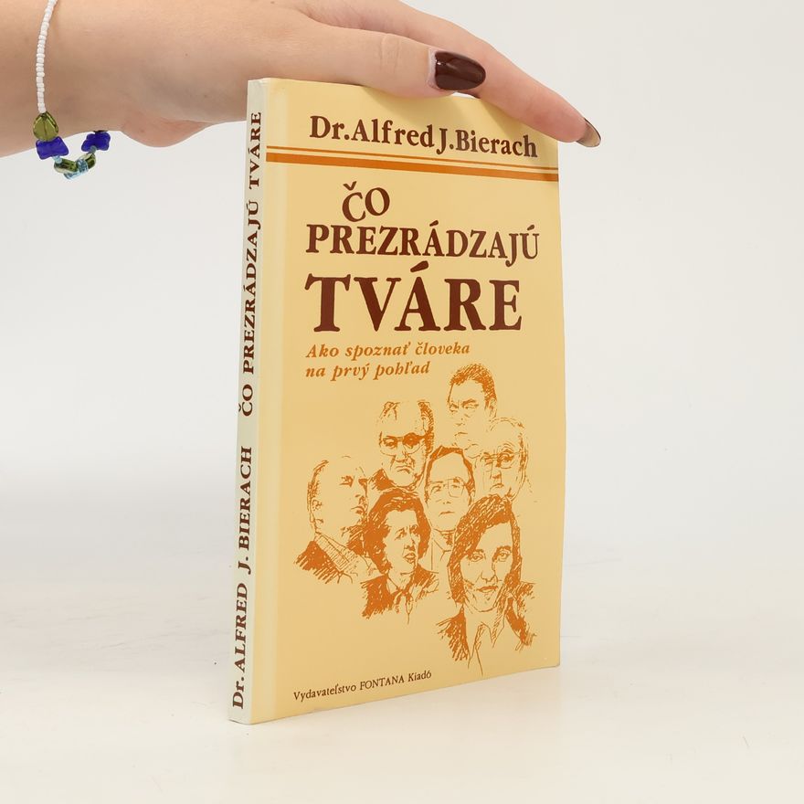Alfred J. Bierach Čo prezrádzajú tváre