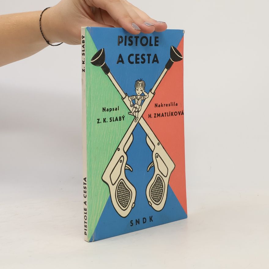 Zdeněk Karel Slabý Pistole a cesta