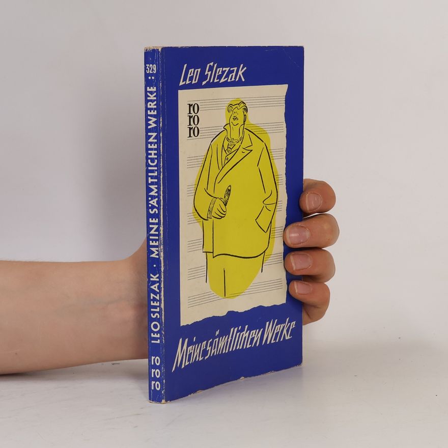 Leo Slezak Meine Sämtliche Werke