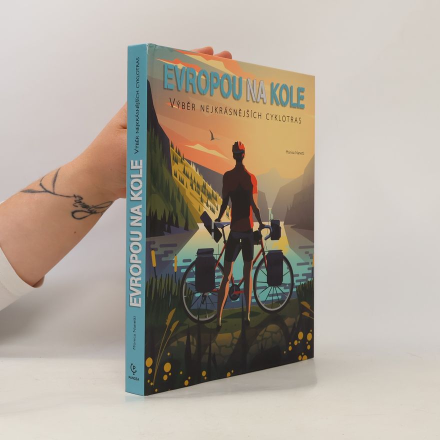 Monica Nanetti Evropou na kole : výběr nejkrásnějších cyklotras