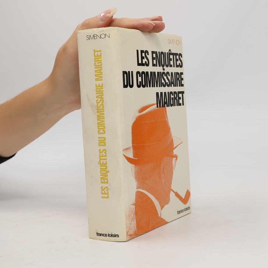 Georges Simenon Les enquêtes du commissaire Maigret.