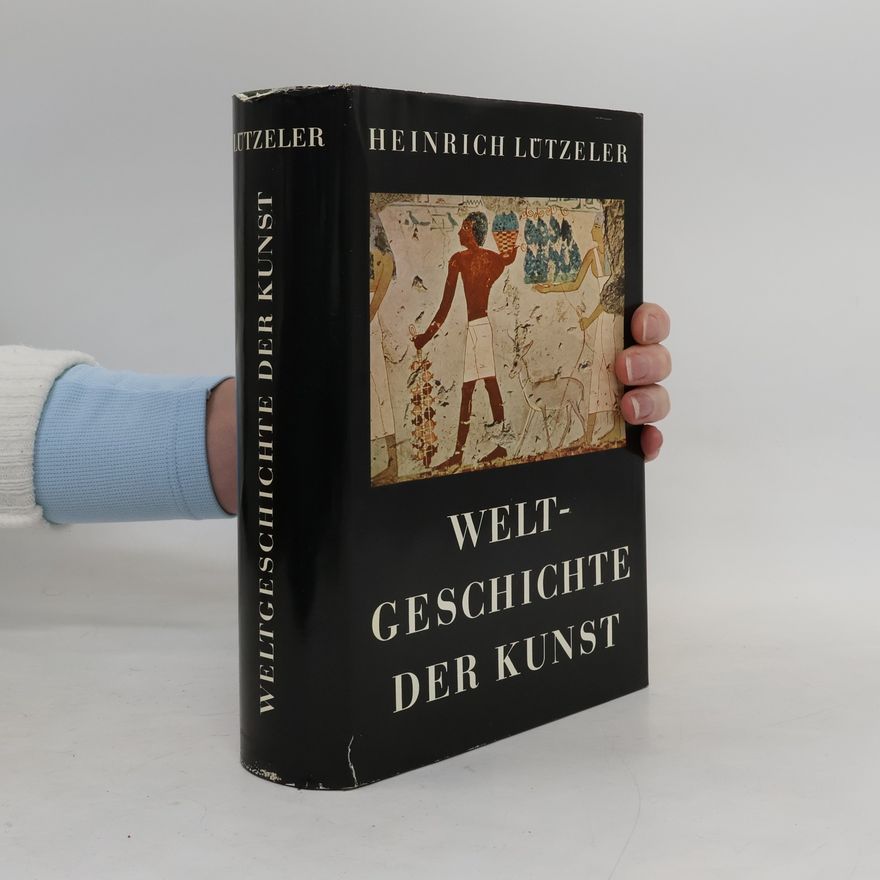 Heinrich Lützeler Weltgeschichte der Kunst