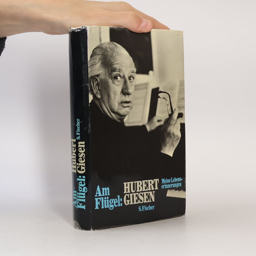 Hubert Giesen Am Flügel Hubert Giesen. Meine Lebenserinnerungen