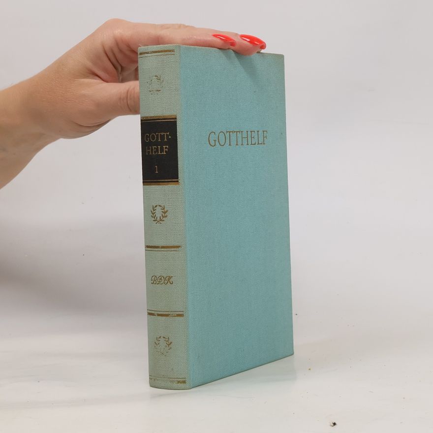 Jeremias Gotthelf Gotthelfs Werke 1