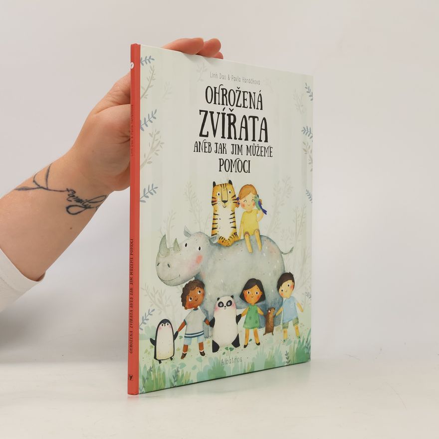 Pavla Hanáčková Ohrožená zvířata, aneb, Jak jim můžeme pomoci