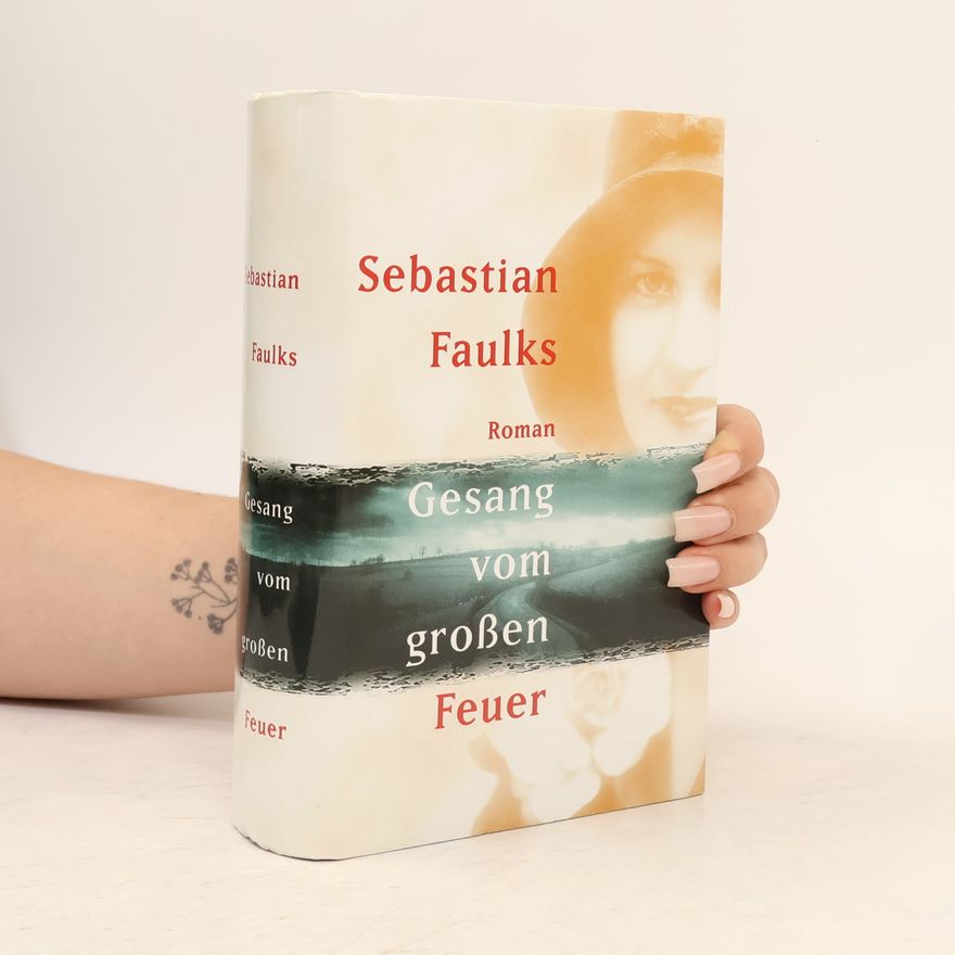 Sebastian Faulks Gesang vom grossen Feuer