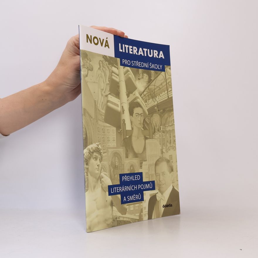 Ivana Šelešovská Nová literatura pro střední školy. Přehled literárních pojmů a směrů