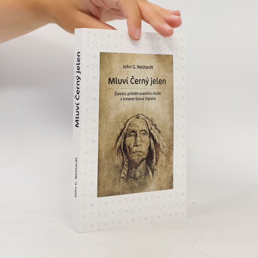 John G. Neihardt Mluví Černý jelen
