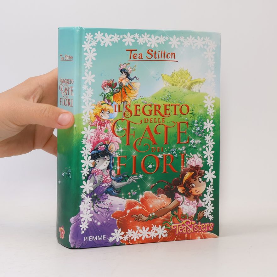 Tea Stilton Il segreto delle fate dei fiori