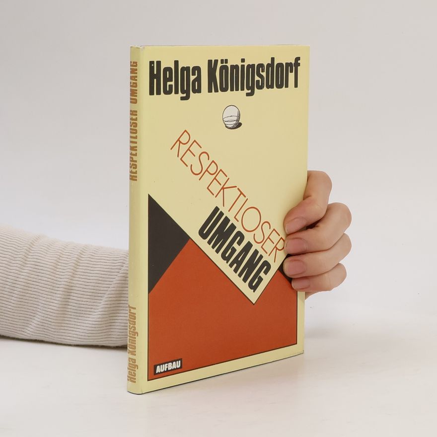 Helga Königsdorf Respektloser Umgang,