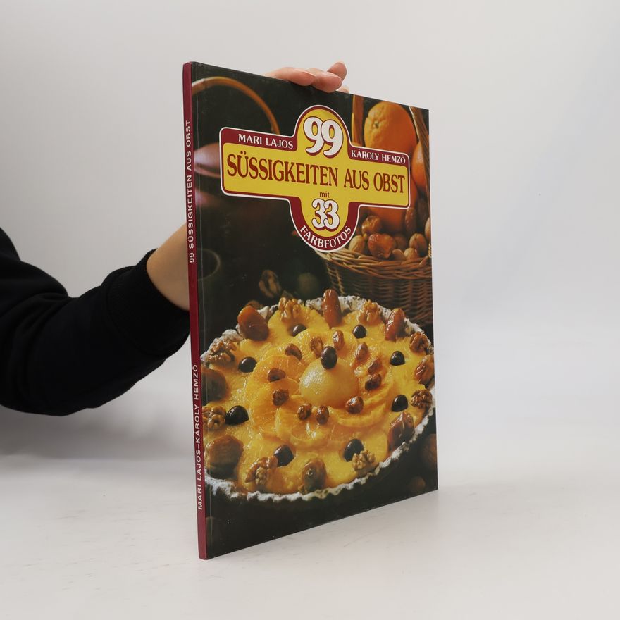 Mari Lajos 99 Süssigkeiten aus Obst mit 33 Farbfotos