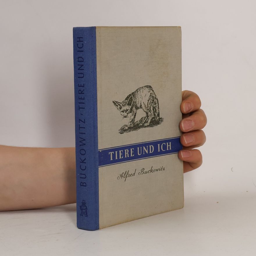 Alfred Buckowitz Tiere und Ich