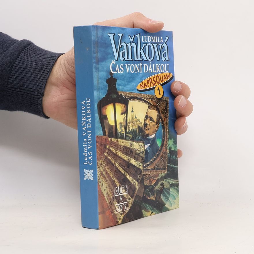 Vaňková Ludmila Čas voní dálkou. Naprsquaw I.