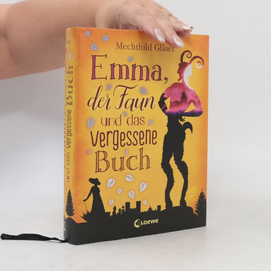 Mechthild Gläser Emma, der Faun und das vergessene Buch