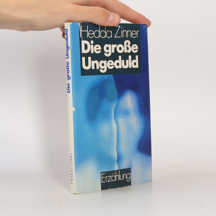 Hedda Zinner Die grosse Ungeduld