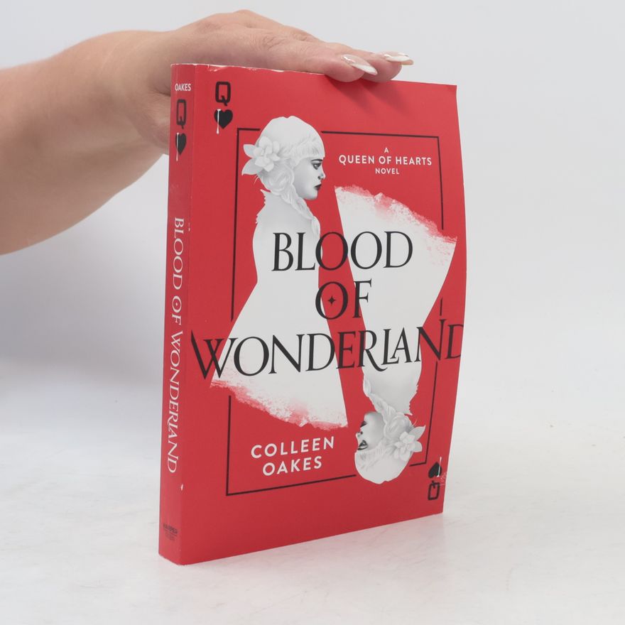 Colleen Oakes Blood of Wonderland