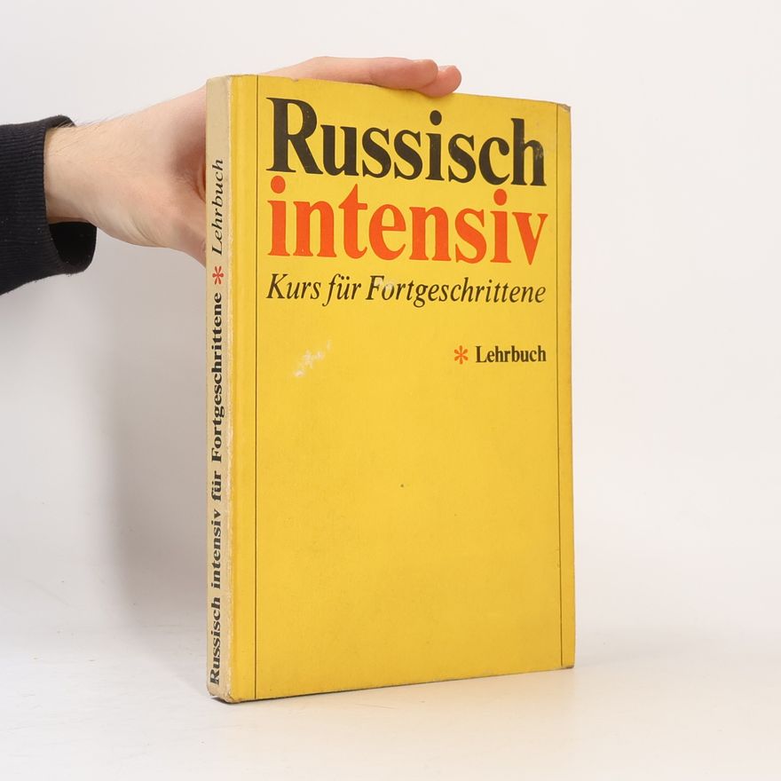 Autorenkollektiv Russisch intensiv. Kurs für Fortgeschrittene