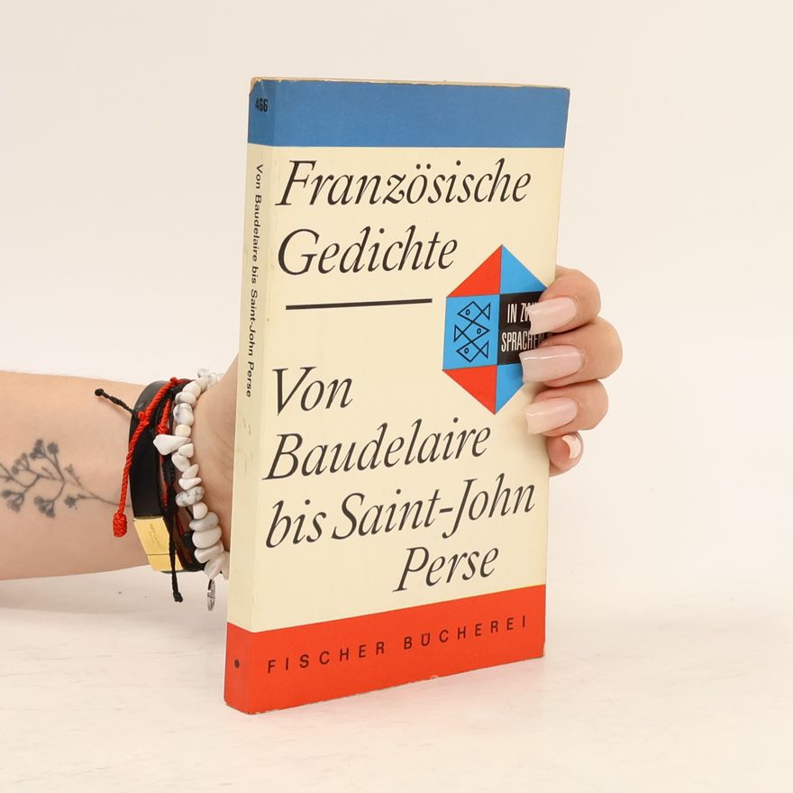 Autorenkollektiv Frazösische Gedichte. Von Baudelaire bis Saint-John Perse