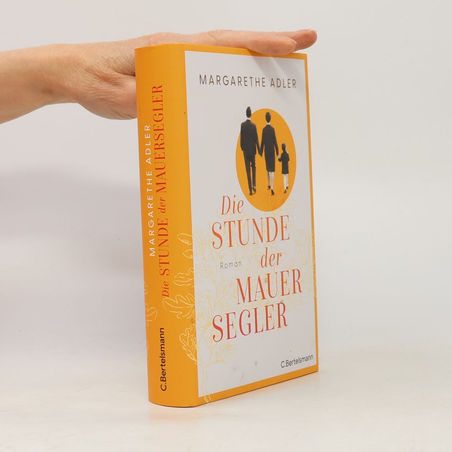 Margarethe Adler Die Stunde der Mauersegler. Roman