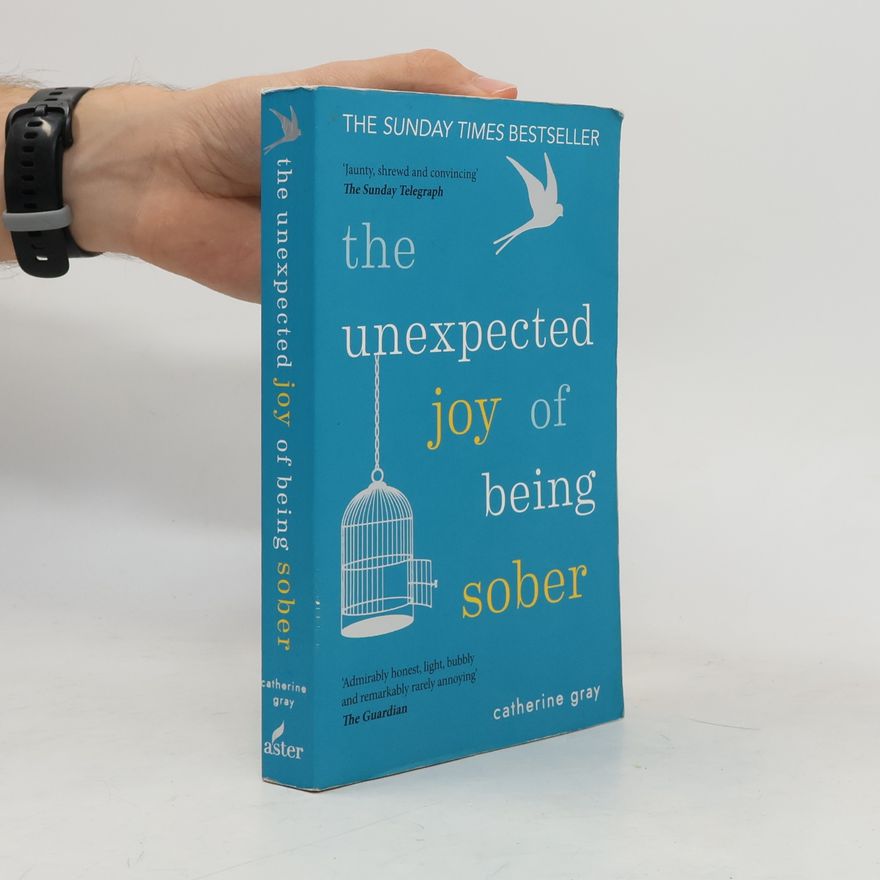 Catherine Gray The unexpected joy of being sober
