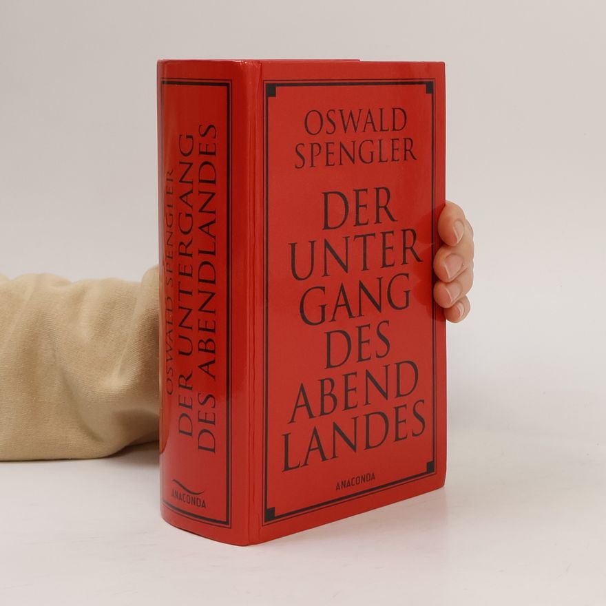 Oswald Spengler Der Untergang des Abendlandes