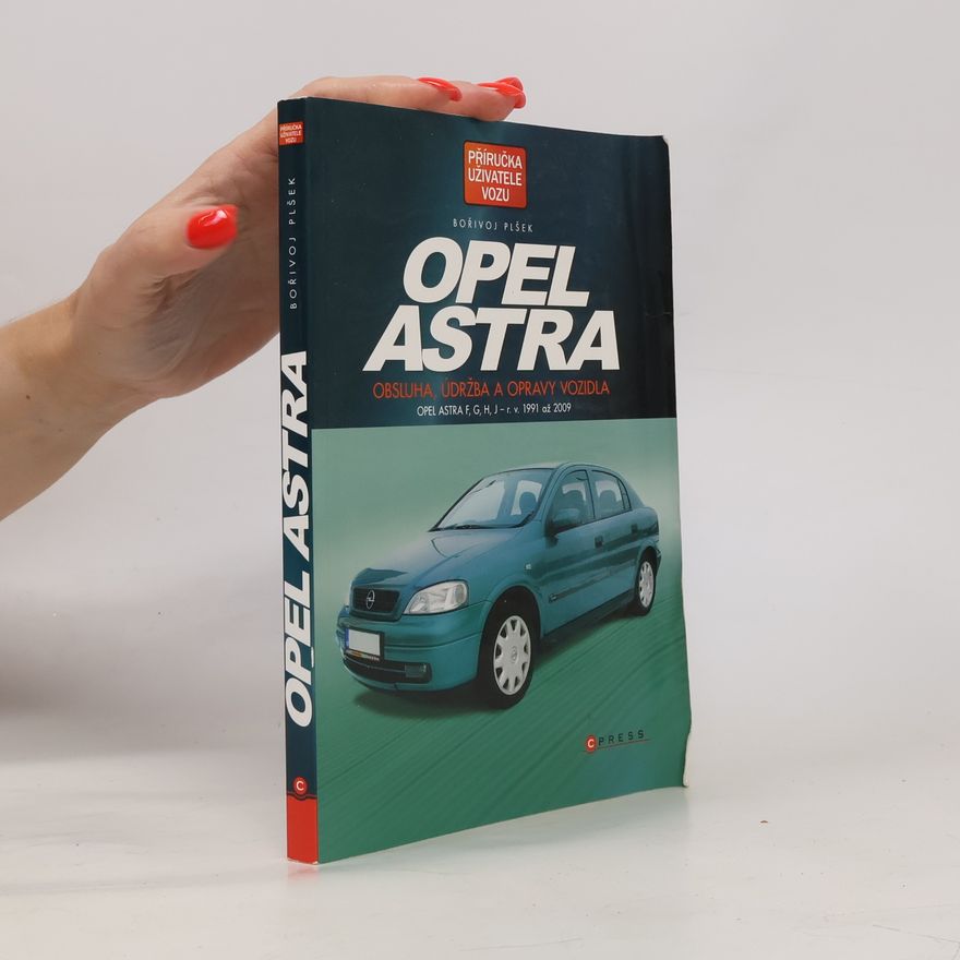 Bořivoj Plšek Opel Astra Obsluha, údržba a opravy vozidla