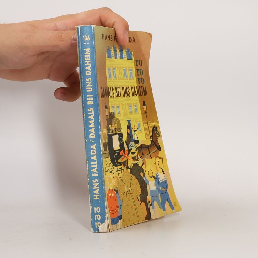 Hans Fallada Damals bei uns daheim