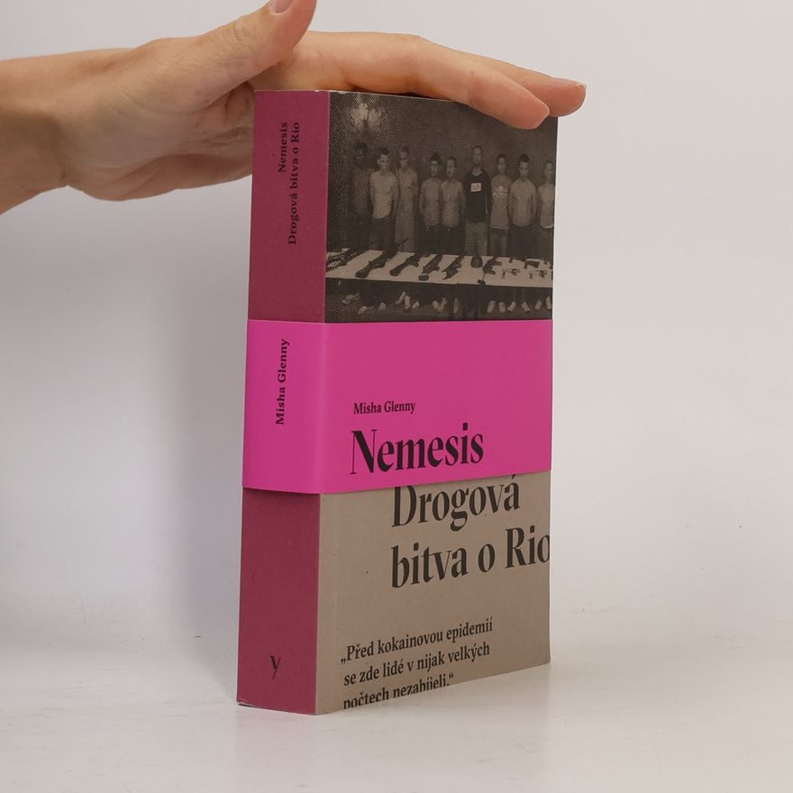 Misha Glenny Nemesis : Drogová bitva o Rio