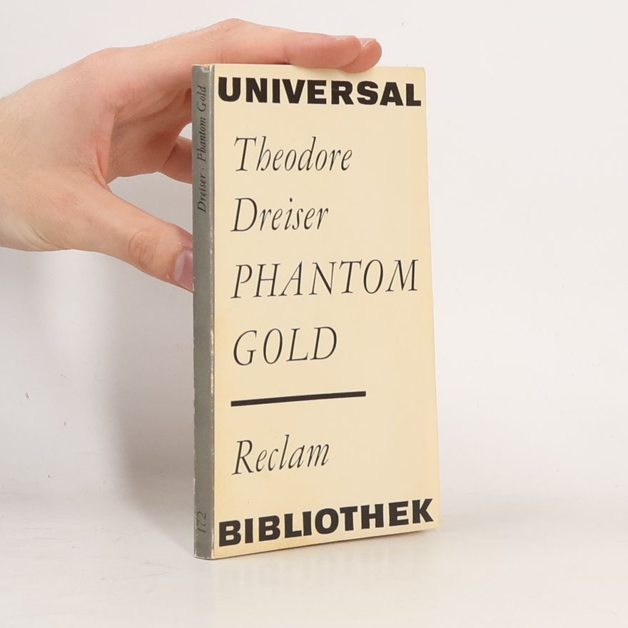 Theodore Dreiser Phantom Gold