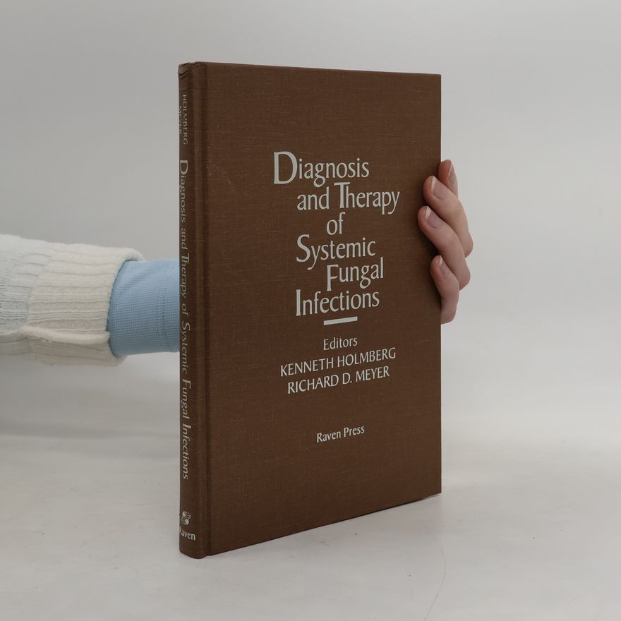 Richard D. Meyer Diagnosis and therapy of systemic fungal infections