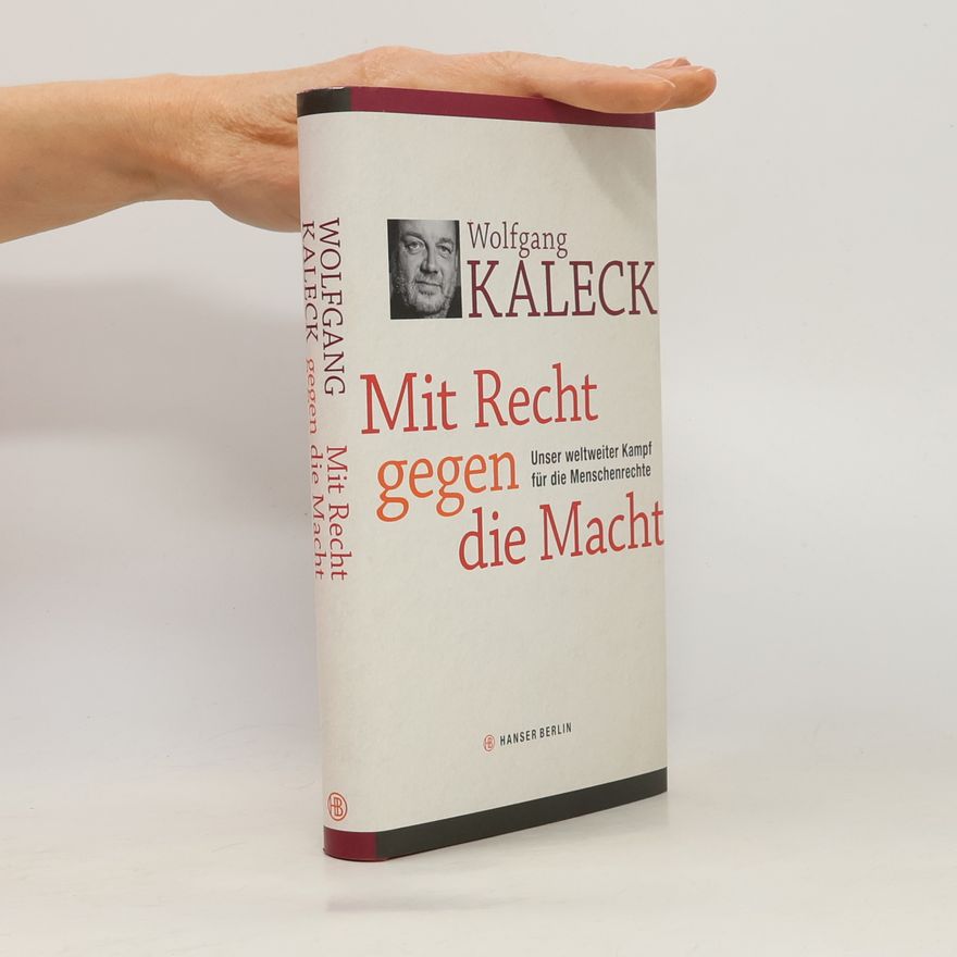 Wolfgang Kaleck Mit Recht gegen die Macht