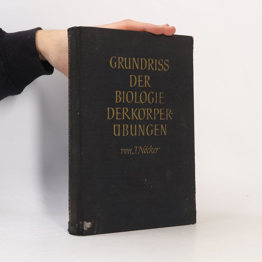 Josef Nöcker Grundriss der Biologie der Körperübungen