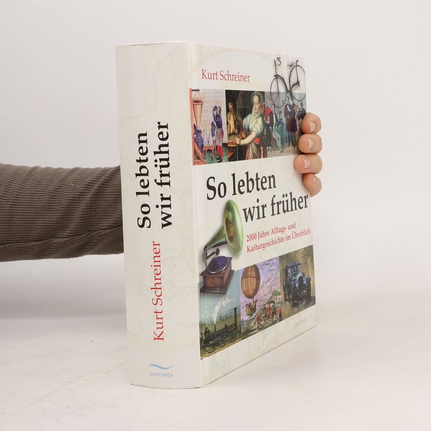Kurt Schreiner So lebten wir früher