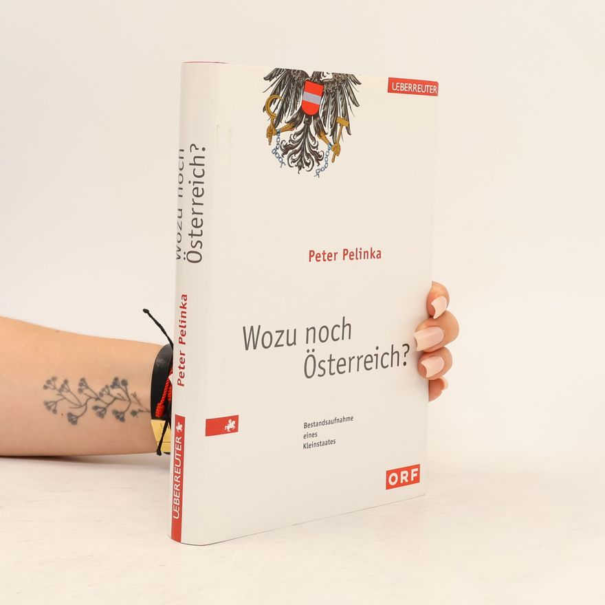 Peter Pelinka Wozu noch Österreich?